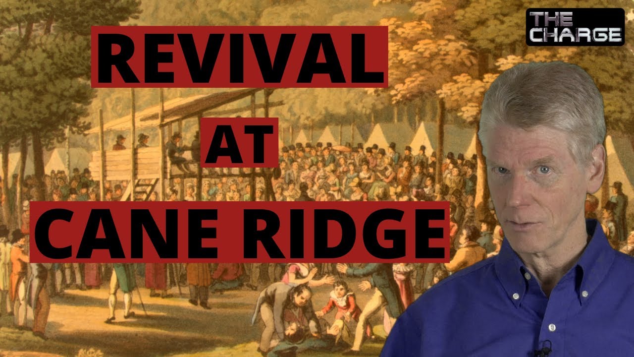 The Cane Ridge Revival: PART 1