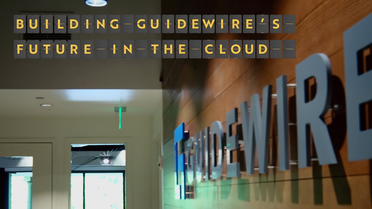 Building Guidewire's Future in the Cloud
