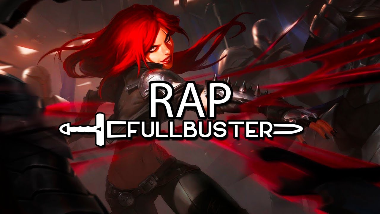Katarina RAP - Sangue por Noxus | Fullbuster (Prod.BaggyJay)