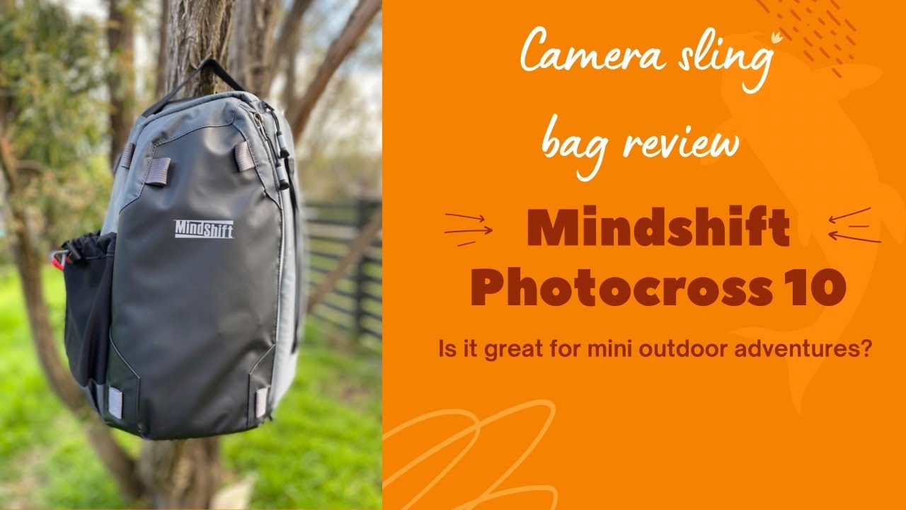 Review of the Mindshift Photocross 10 Camera Sling Bag - Is it great for mini outdoor adventures?