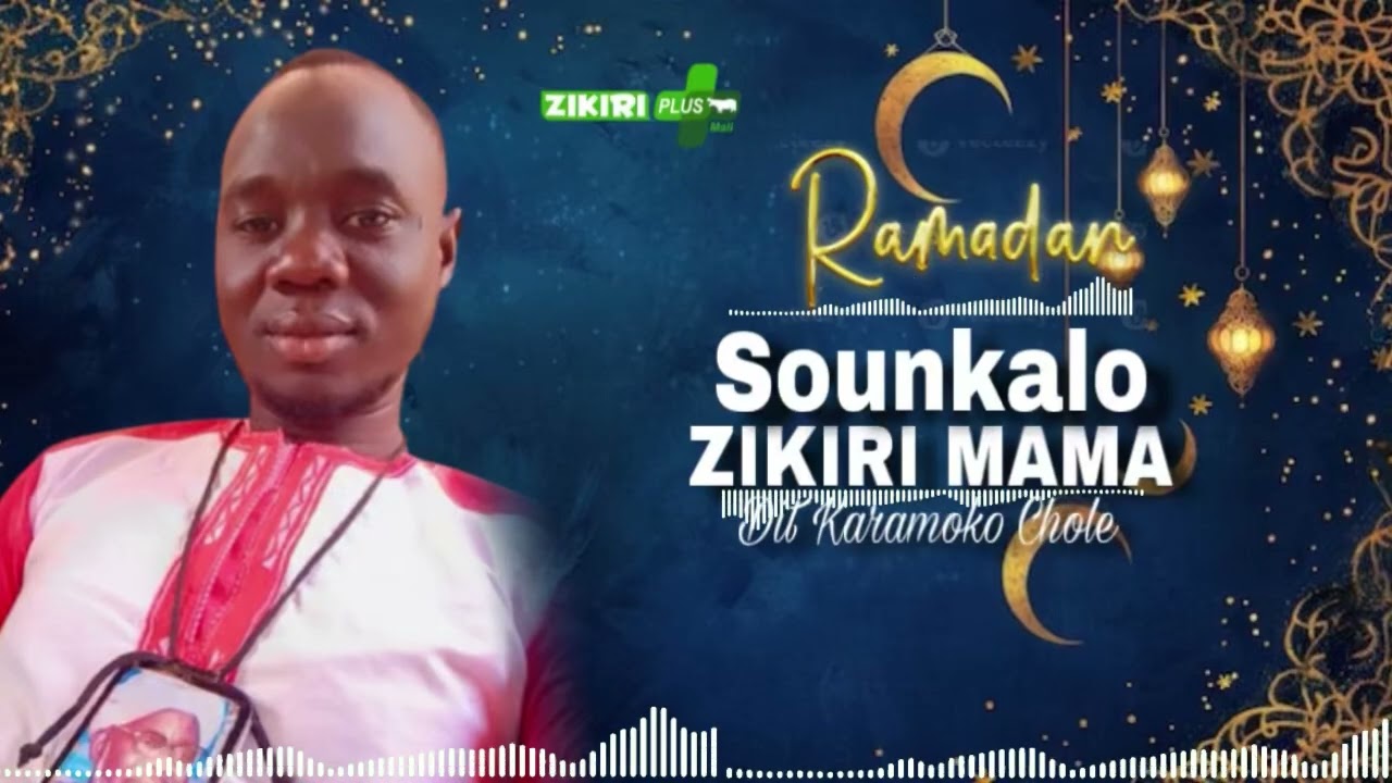 Zikiri Mama dit Karamoko Chole - Sounkalo 