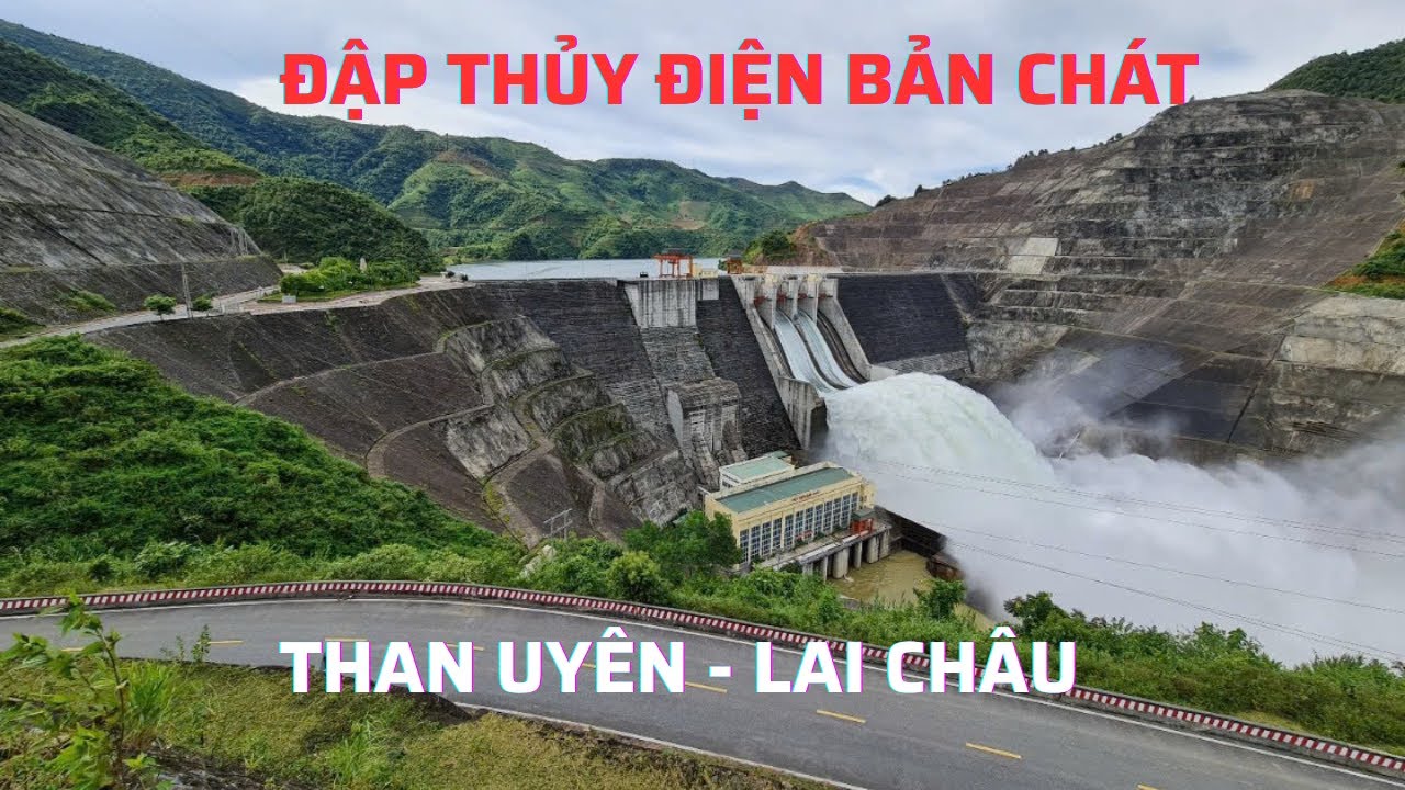 Khám Phá Đập Thủy Điện Bản Chát - Than Uyên - Lai châu - Quốc Lộ 279