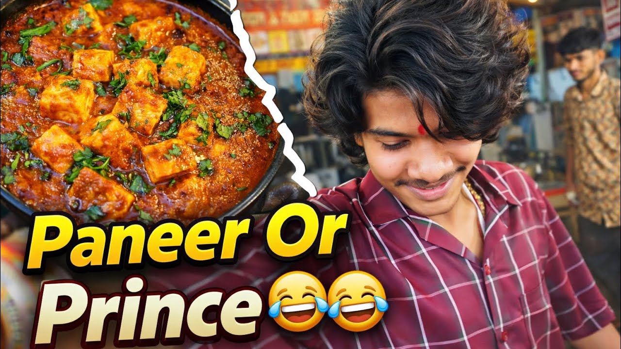 PART 2 , Paneer Or Prince 🤣🤣🤣 @PrinceChandelkar 