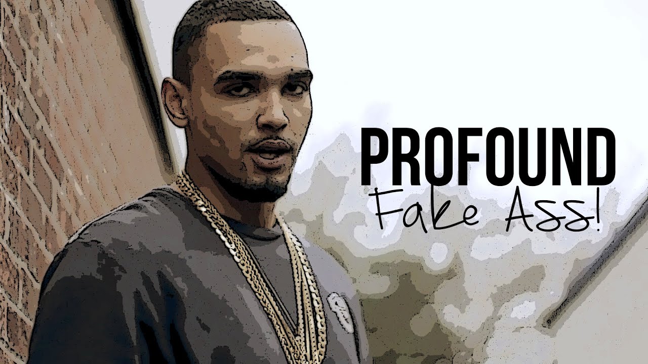 Profound - Fake Ass [Net Video] @Profound96 : TITAN TV