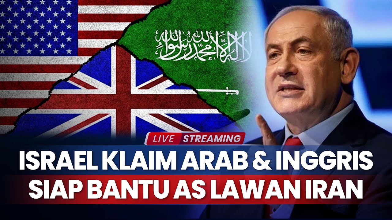 Israel Klaim Arab dan Inggris Siap Bantu AS Lawan Iran