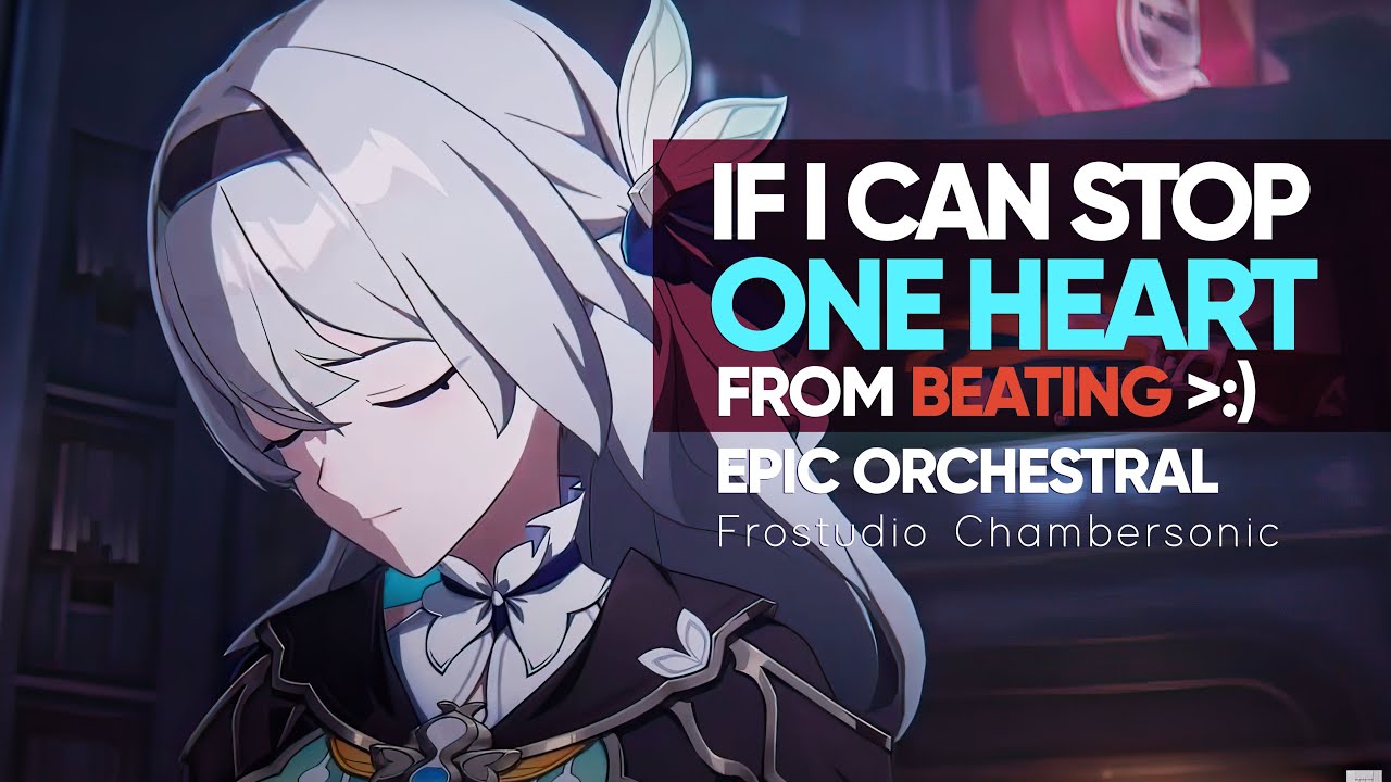 If I Can Stop One Heart From Breaking - Epic Majestic Orchestral