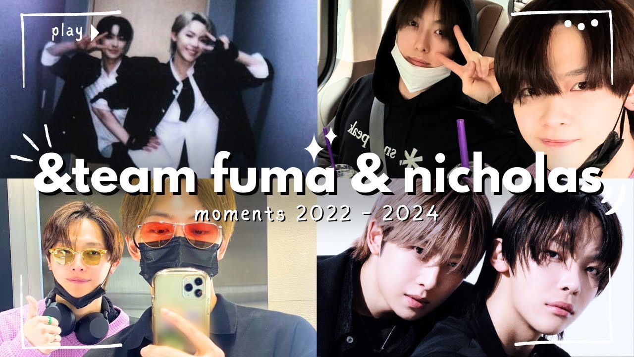 Every &Team Pairing ~ 15. Fuma & Nicholas