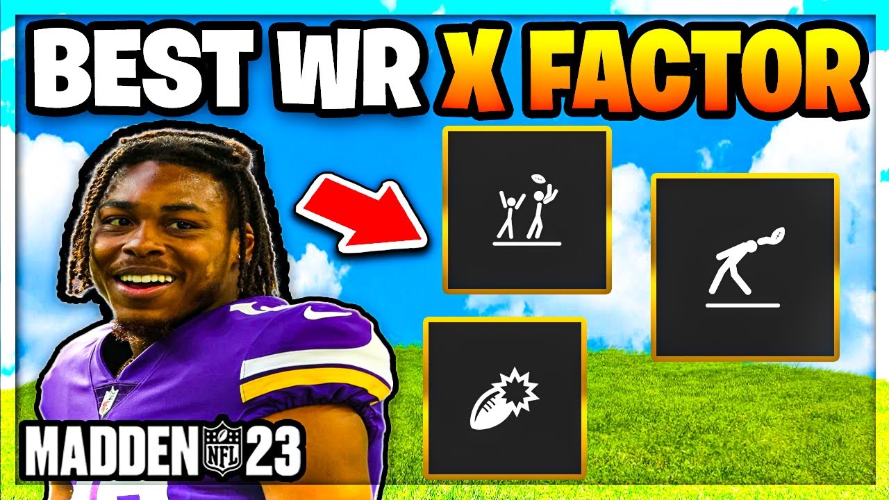 RANKING THE BEST WIDE RECEIVER X FACTORS IN MADDEN 23 (BEST WR X FACTOR MADDEN 23)