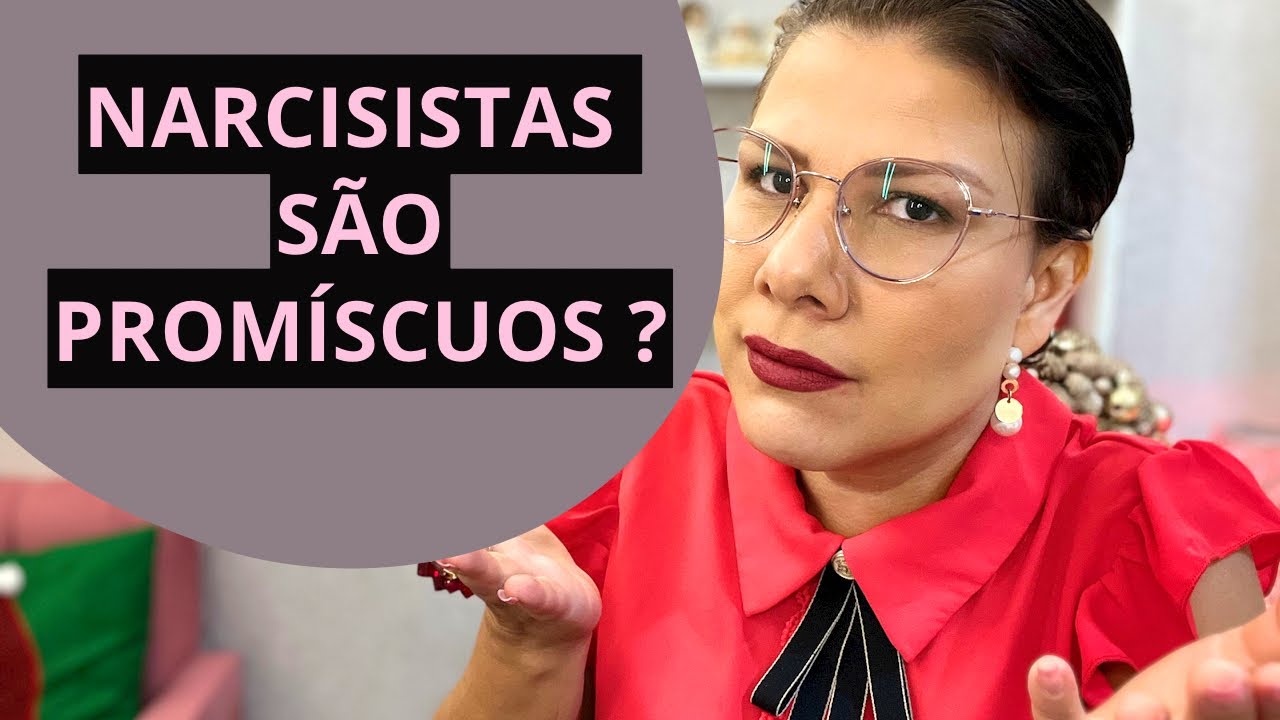 NARCISISTAS SÃO PROMÍSCUOS ?