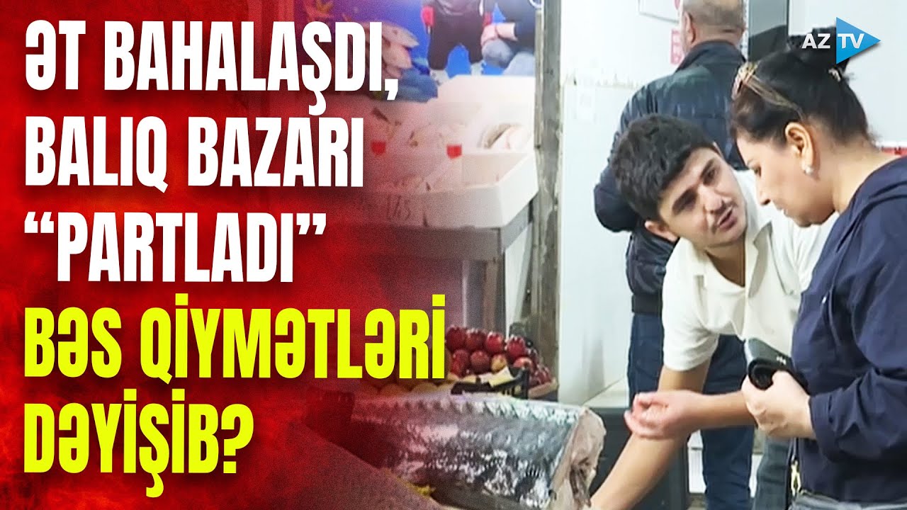 Ət bahalaşdıqdan sonra balıq bazarında canlanma yaşanır – QİYMƏTLƏR NECƏDİR?