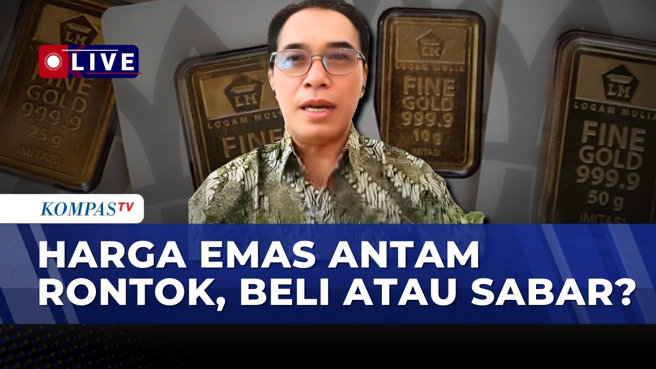 [FULL] Harga Emas Antam Rontok, Beli atau Sabar Dulu? Ini Prediksi Pakar | KOMPAS BISNIS