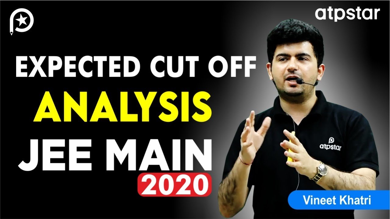 Expected Cut off - JEE Mains 2020 | Vineet Khtri Sir | ATP STAR Kota