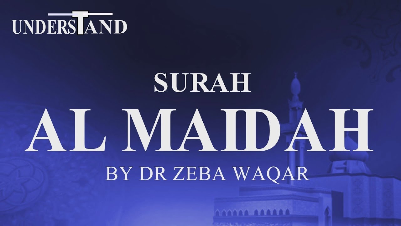 5) Surah Al Maidah (AYAT 101-120) LEC-8 By Dr Zeba Waqar (Tafseer)