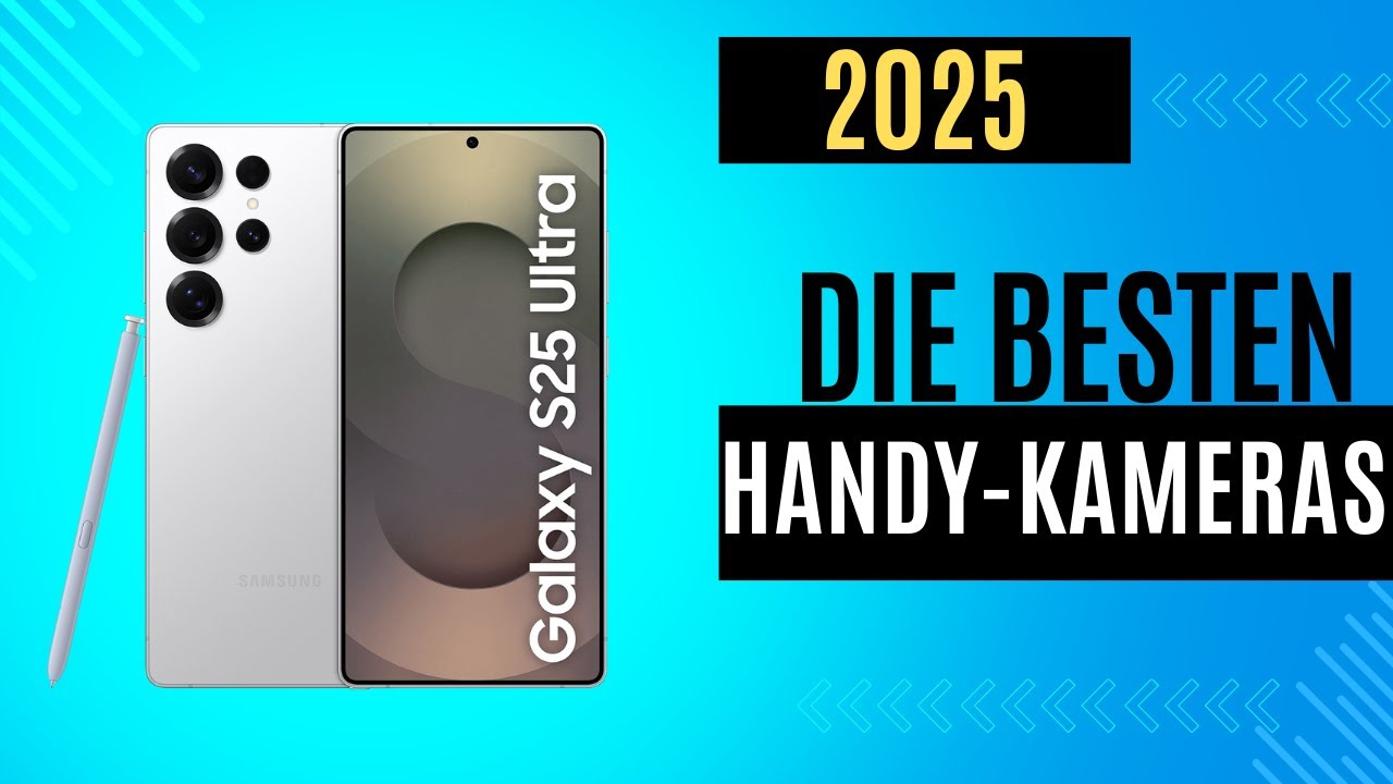 Die besten Handy-Kameras | Bewertung 2025 | Welches Smartphone mit guter Kamera ist besser zu kaufen