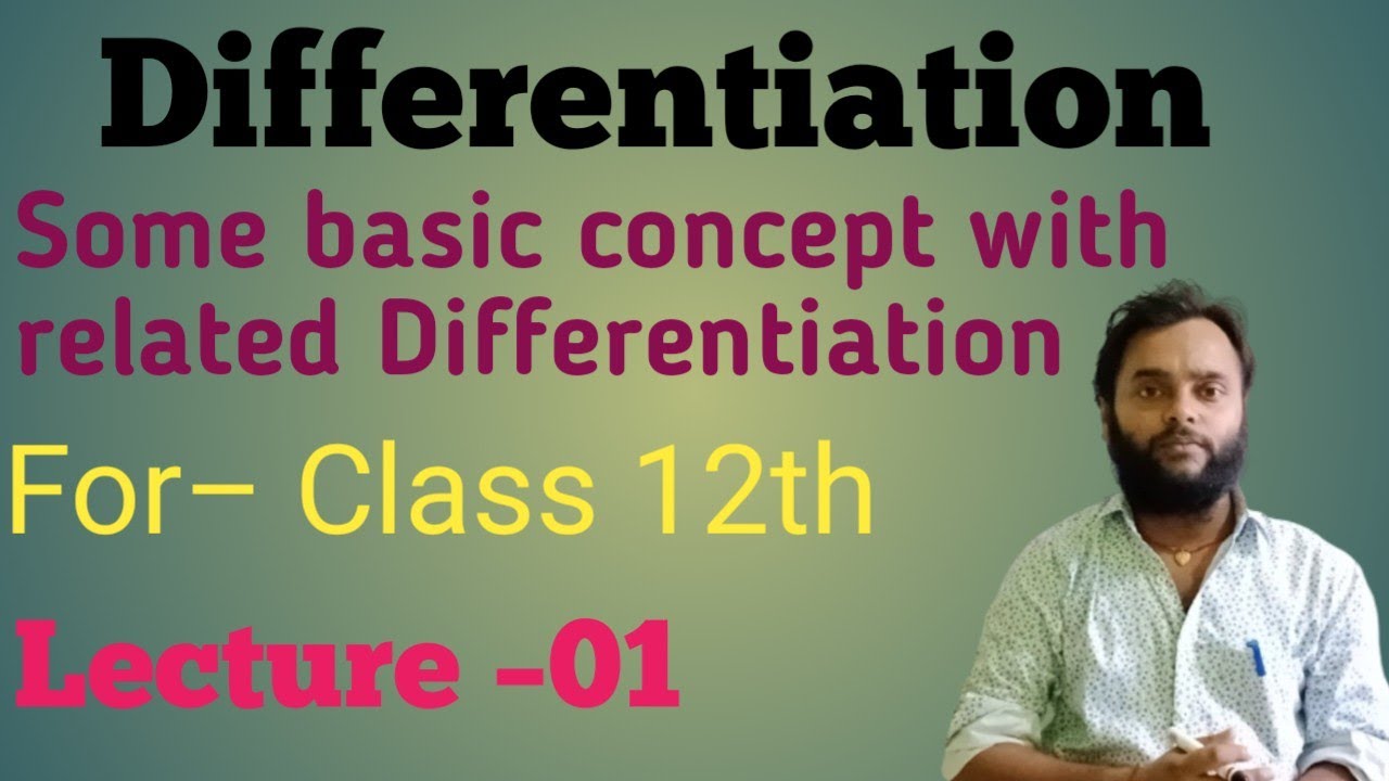 Basic Mathematics tools //Differentiation and it's basic concept//Lecture-01// By&ndash;Dilip sir