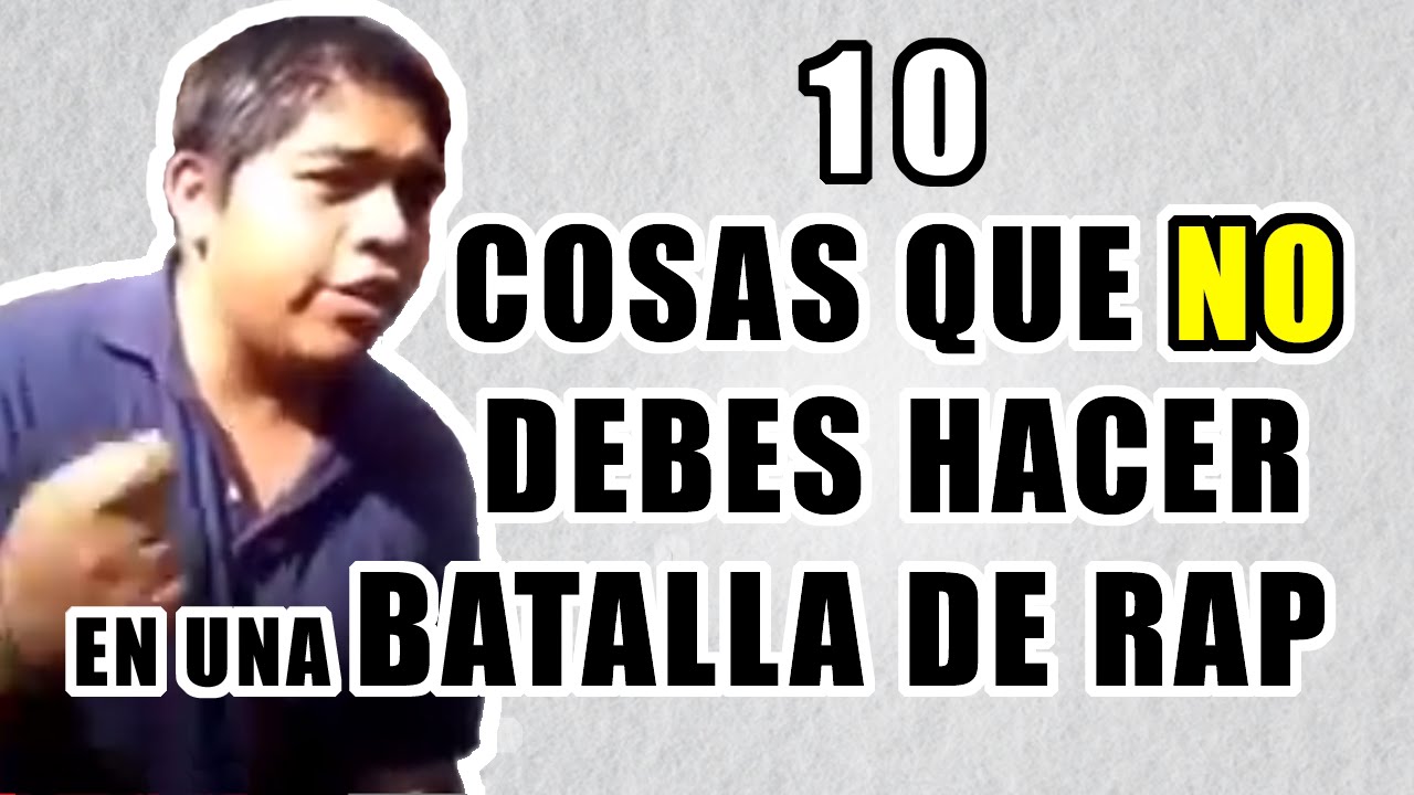 Las 10 cosas que NO debes hacer en una Batalla de Rap