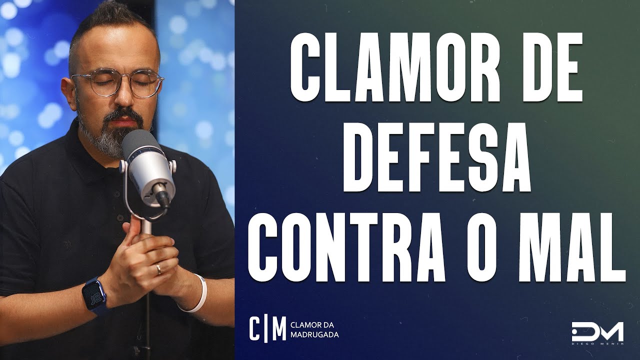 CLAMOR DE DEFESA CONTRA O MAL - 10/07/2022  | CLAMOR DA MADRUGADA