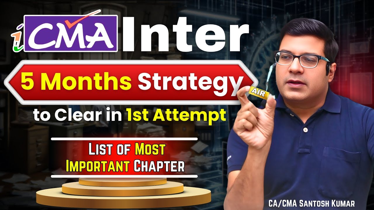 Crack CMA Inter in Just 5 Months : Proven Success Strategy by CA/CMA Santosh Kumar Sir
