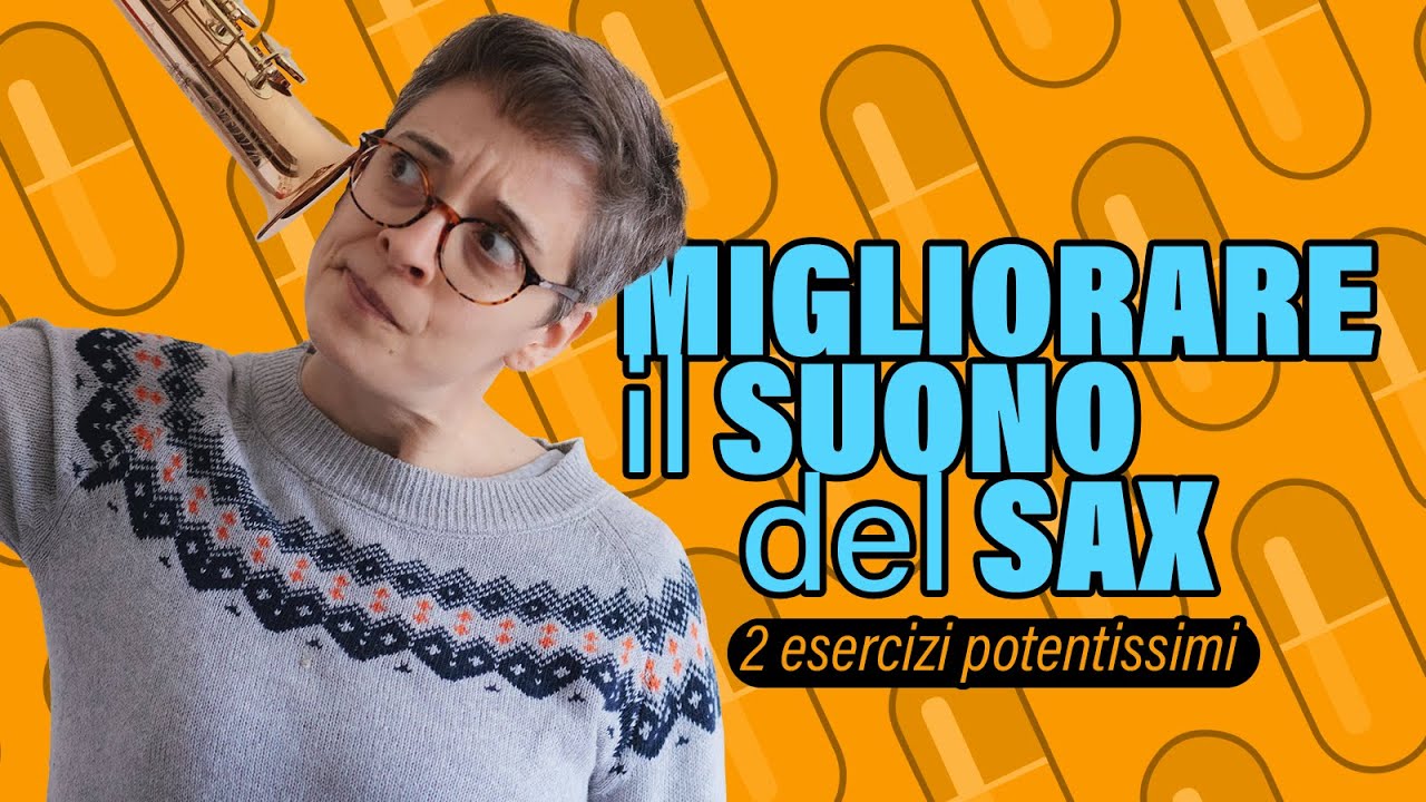 SUONO del SASSOFONO come Migliorare ➡️ 2 Esercizi Potentissimi Guida Completa