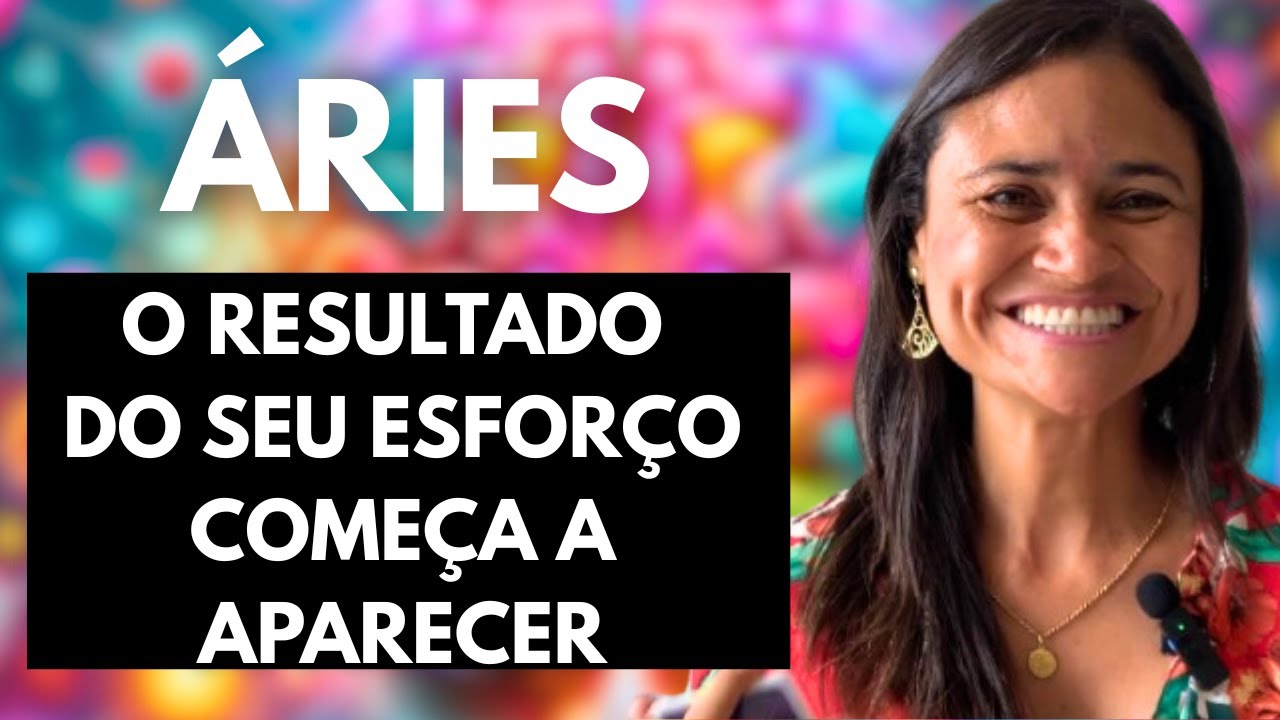 ♈ ÁRIES – O RESULTADO DO SEU ESFORÇO COMEÇA A APARECER