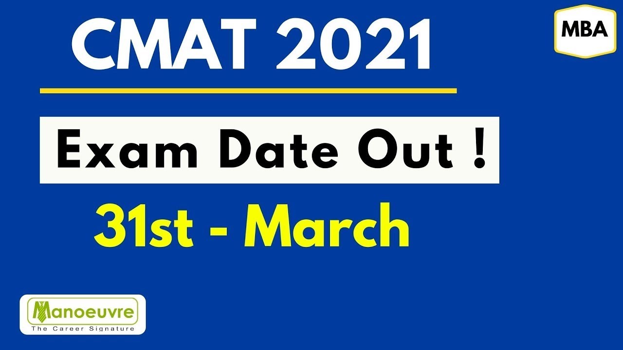 MBA - CMAT 2021 :- Exam Date Out - 31st March : - Last few days Preparation