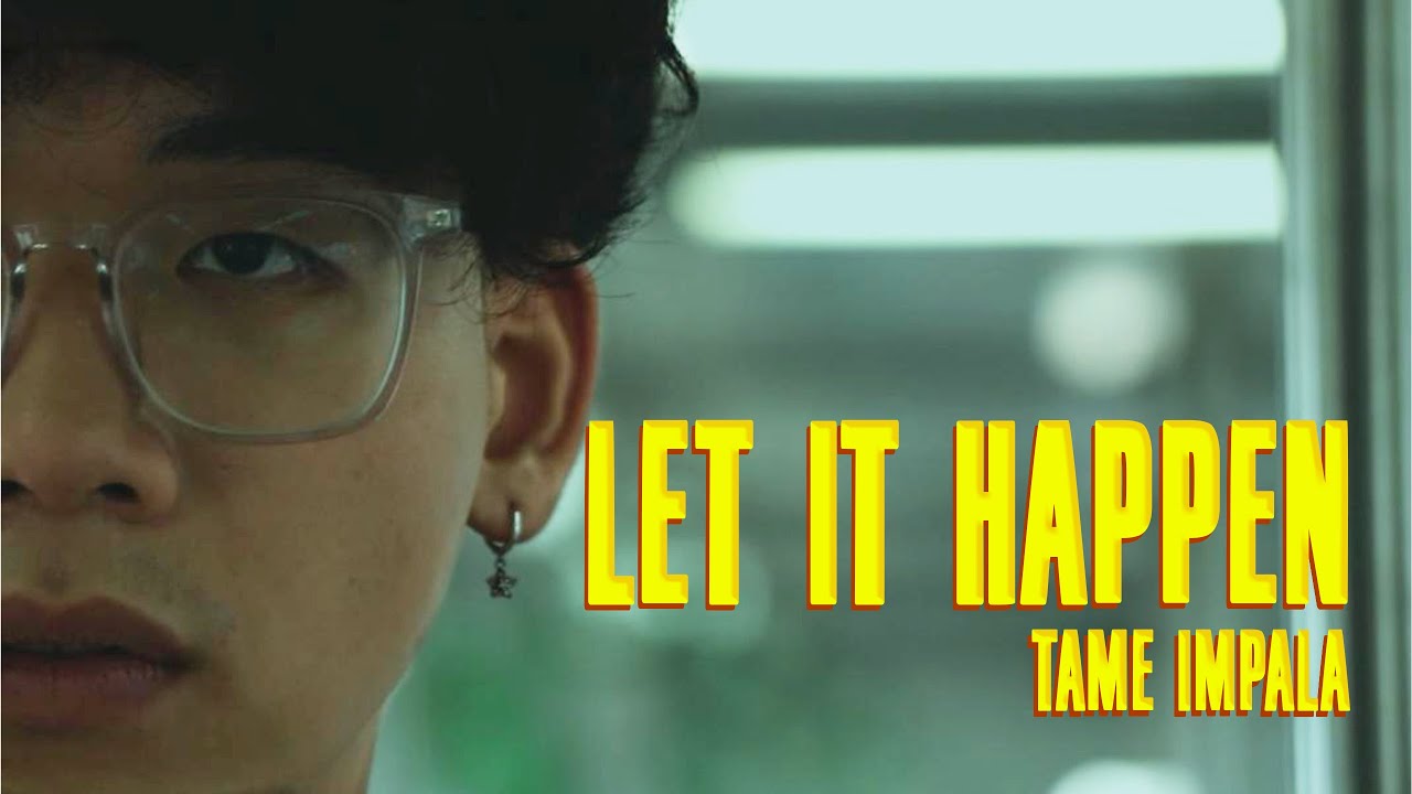 FMV LET IT HAPPEN - TAME IMPALA