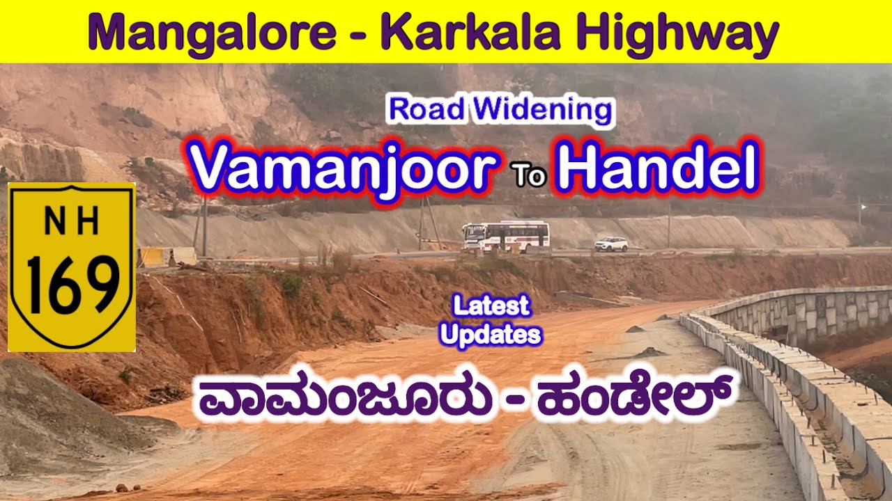 Mangalore -Karkala Highway- Vamanjoor to Handel Road Widening Latest Updates