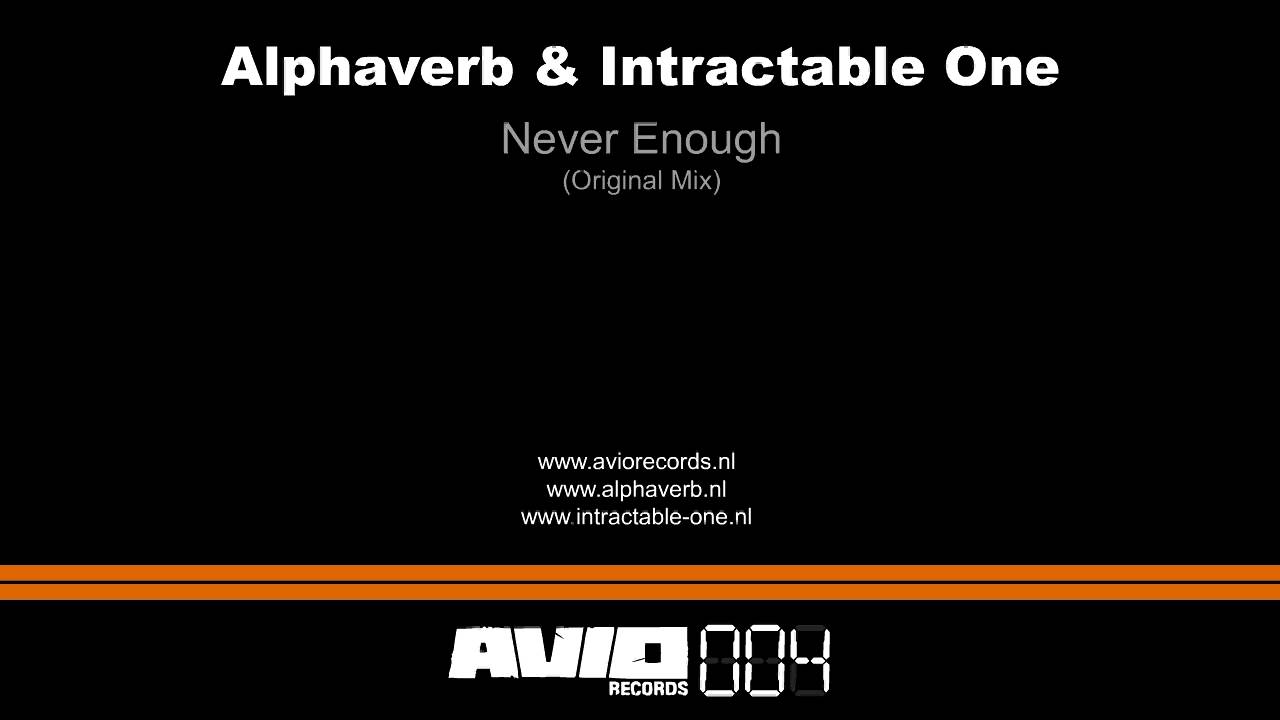 Alphaverb & Intractable One - Never Enough (AVIO004)