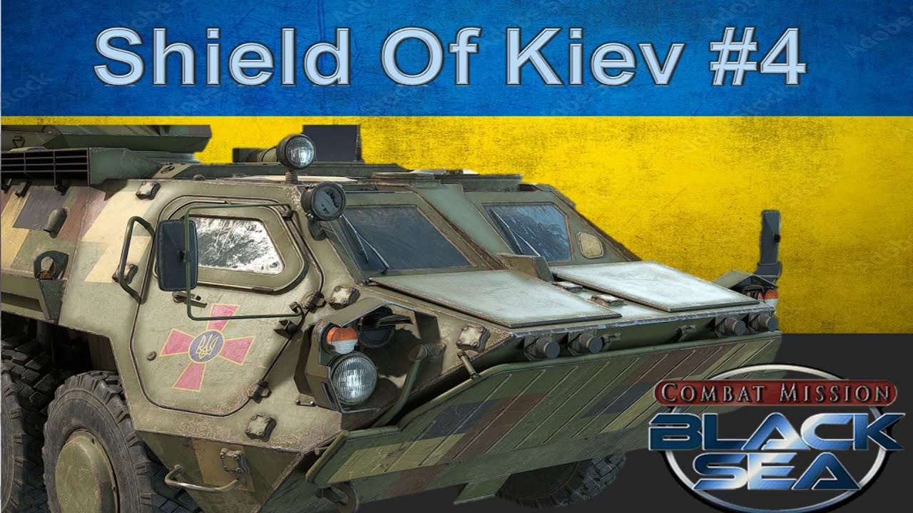 CM - Black Sea - Ukrainian Campaign - Shield of Kiev - 04 - For some desperate glory
