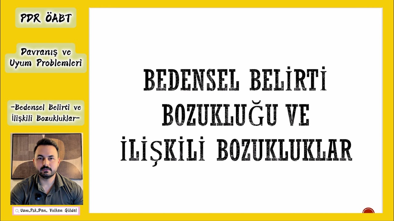 5-AYRINTILI PDR ÖABT l Somatoform ve İlişkili Bozukluklar l Davranış-Uyum Problemleri  Volkan Güldal
