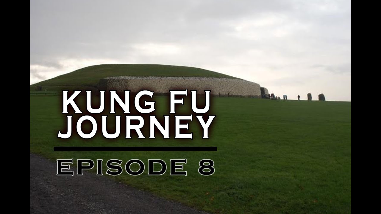 Kung Fu Journey EP 8 - The Ireland Connection
