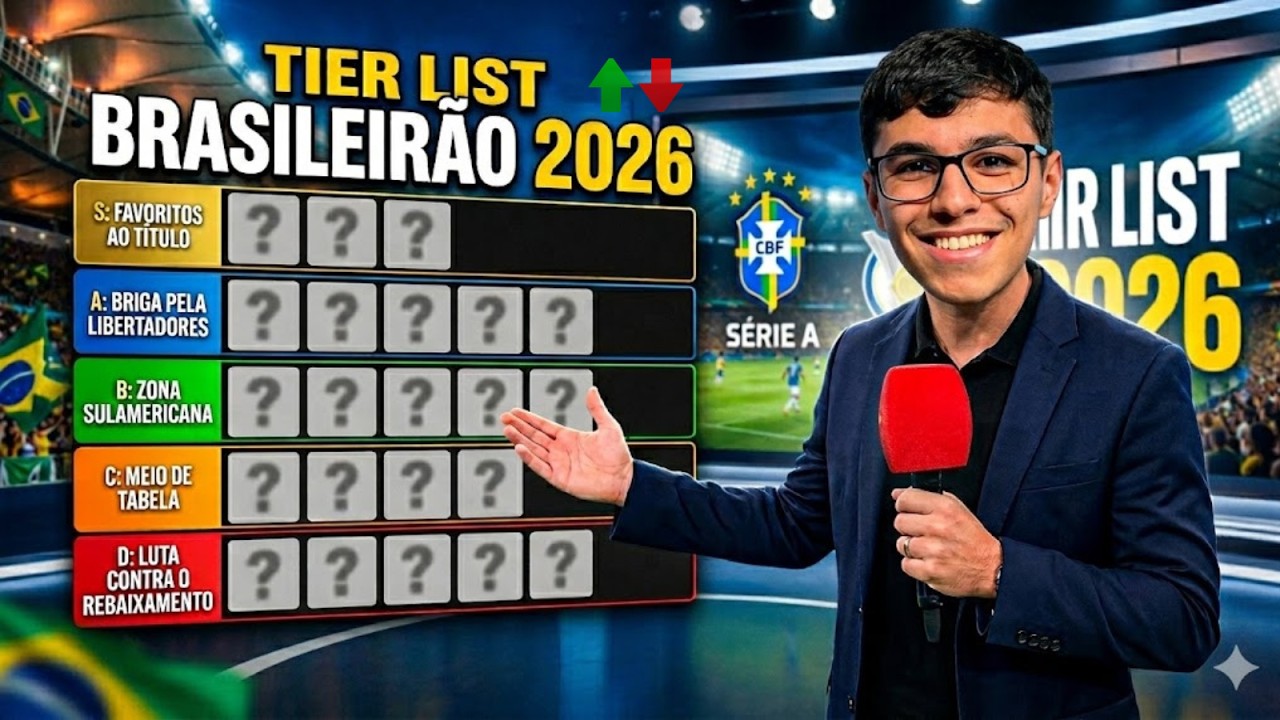 Tierlist do Campeonato Brasileiro 2026! Quem vai supreender? Será que acertaremos muita coisa?