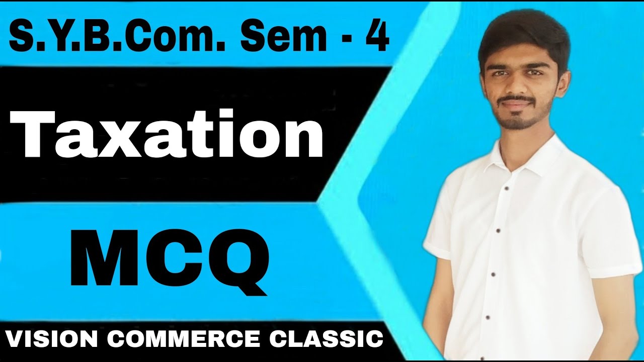 S.Y.B.Com Sem - 4 | Taxation Mcq | નામાપદ્ધતિ અને કરવેરા બહુવિકલ્પી પ્રશ્નો | most imp Mcq | VNSGU |