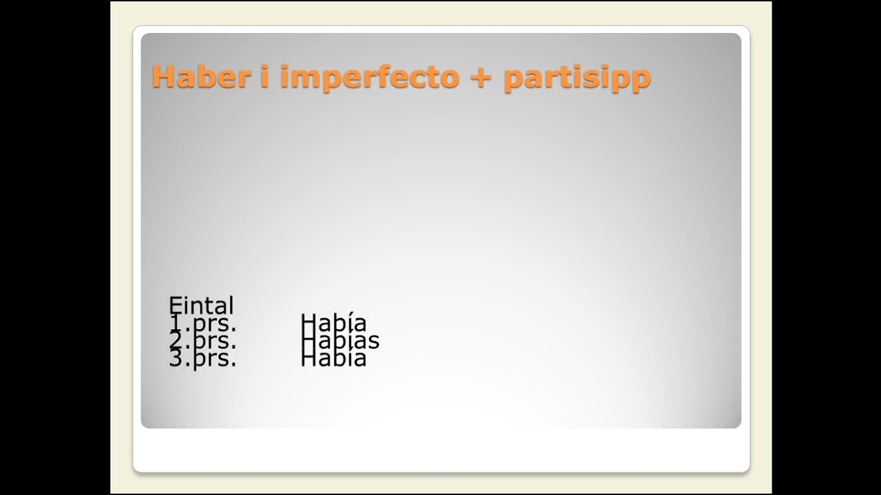 pluscuamperfecto (preteritum perfektum)
