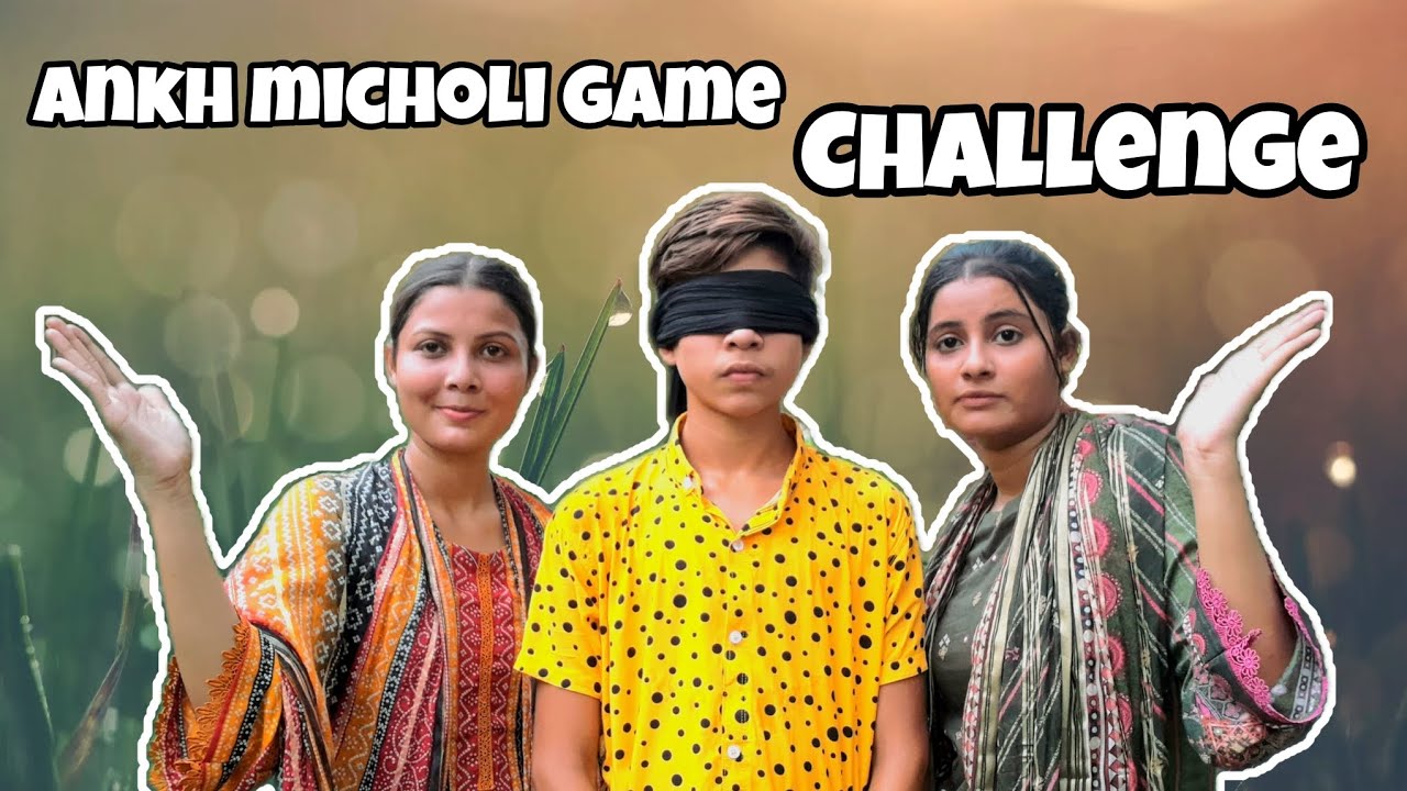 Ankh micholi game challenge | with my brother and sister | @MehakNiamat