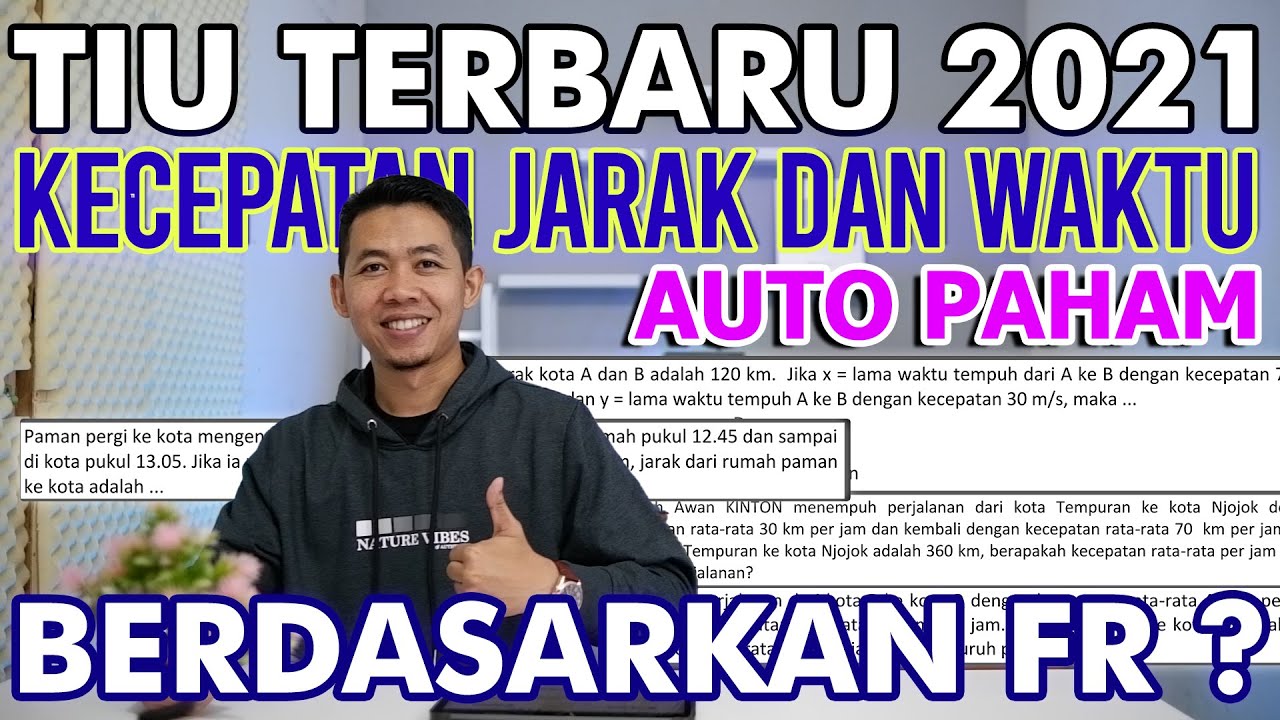 SOAL TIU CPNS 2021 - KECEPATAN JARAK DAN WAKTU