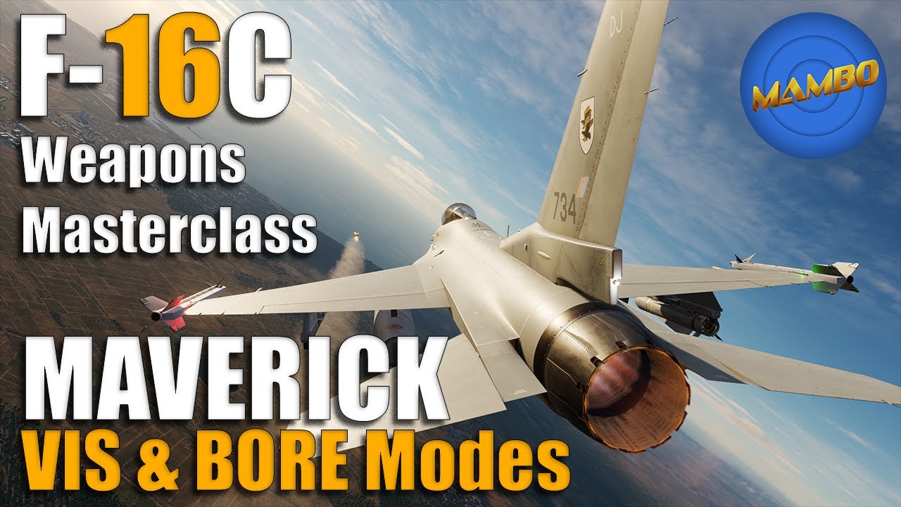 Мастер-класс по оружию F-16, эпизод 9 — режимы Maverick VIS и BORE | DCS: World