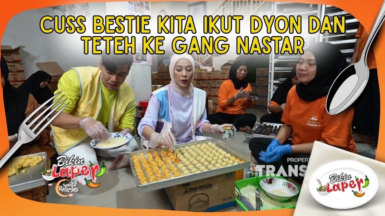 CUSS Bestie Kita Ikut Dyon dan Teteh ke Gang Nastar - BIKIN LAPER (9/3/26) P2