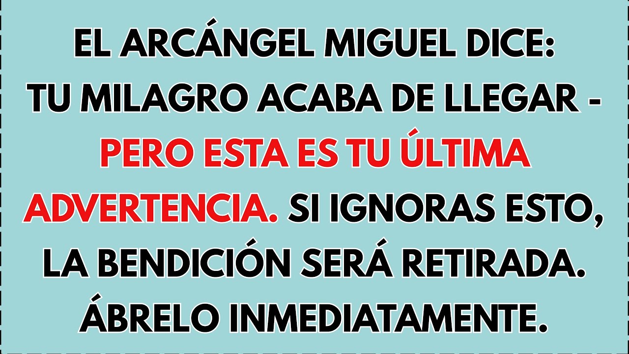 🔴El Arcángel Miguel Dice: Tu Milagro Acaba De Llegar— Pero Esta Es Tu Última Advertencia. Si Ignoras