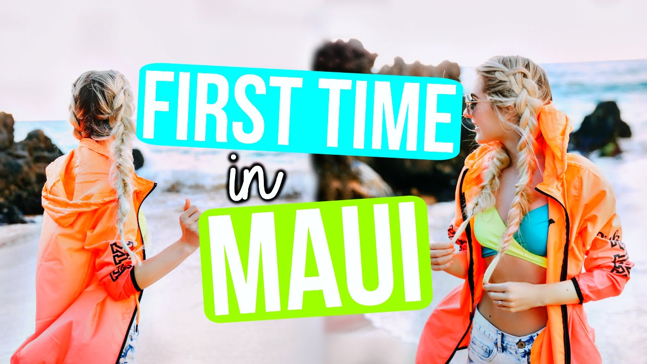 OUR FIRST TIME IN MAUI!