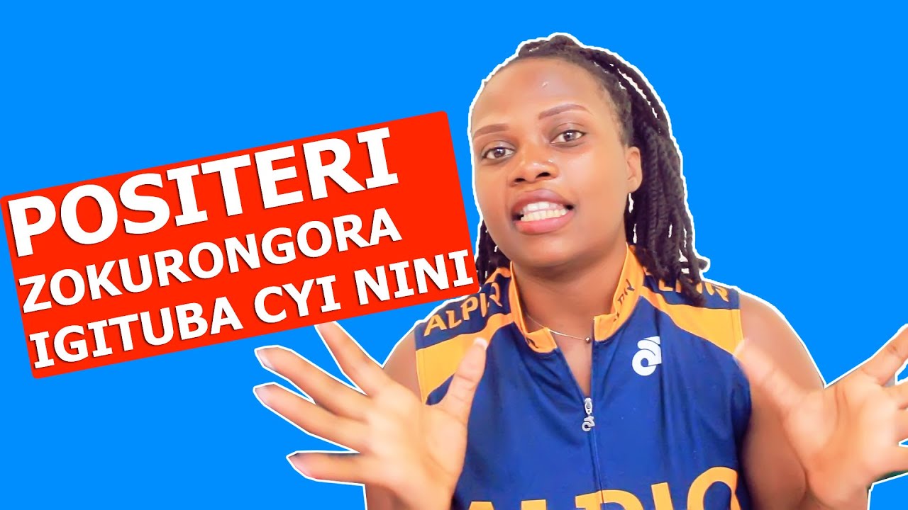 DORE UKO IMBORO YINJIRA UMUGORE AKAYUMVA YOSE REBA POSITERI UZARONGORAMO UMUGORE AKARANGIZA NEZA