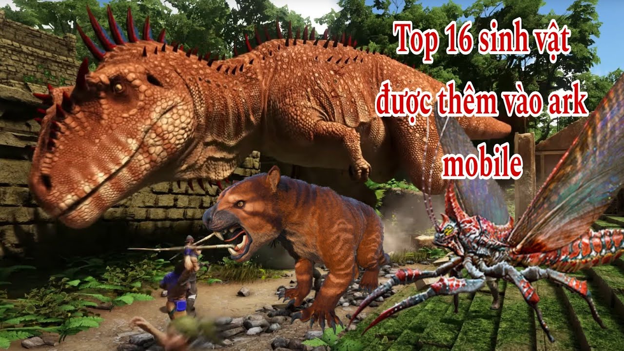 Top 16 Sinh vật được thêm vào Ark ultimate mobile edition #arkmobile