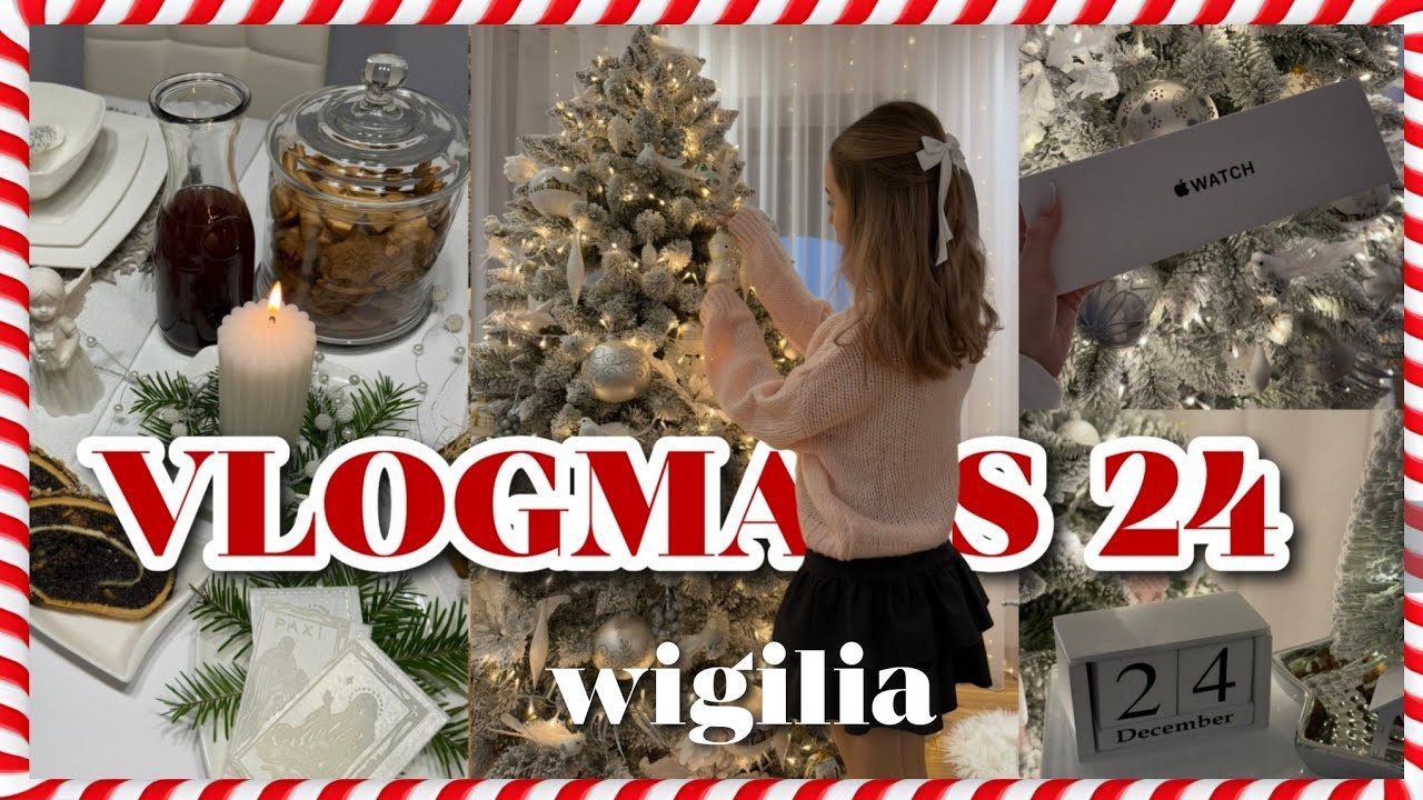 VLOGMAS 24 🎅🏻 wigilia, moje prezenty, koniec vlogmas&oacute;w