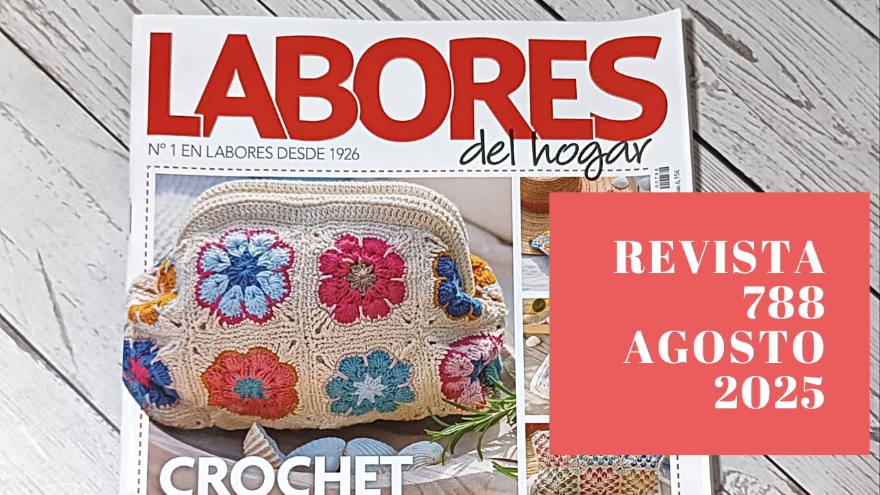 ✨ Labores del Hogar 788 | Todas las novedades de agosto 2025 en crochet, patchwork y bordado ✨