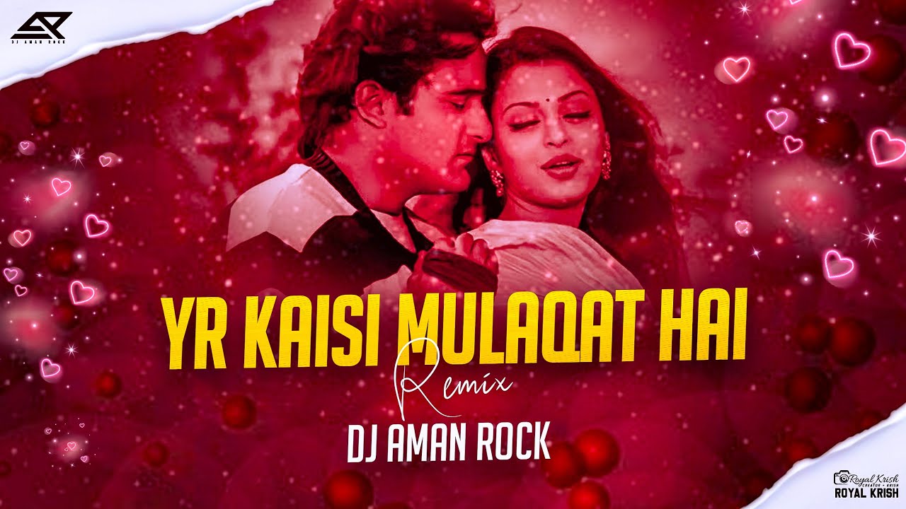 Yeh Kaisi Mulaqat Hai | Hindi Love ReMix | DJ AMAN ROCK