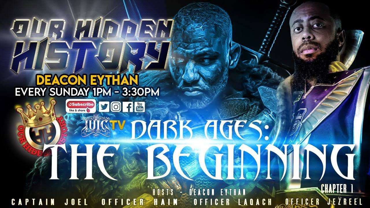 #IUIC | OUR HIDDEN HISTORY RADIO SHOW-DARK AGES: THE BEGINNING CHAPTER 1