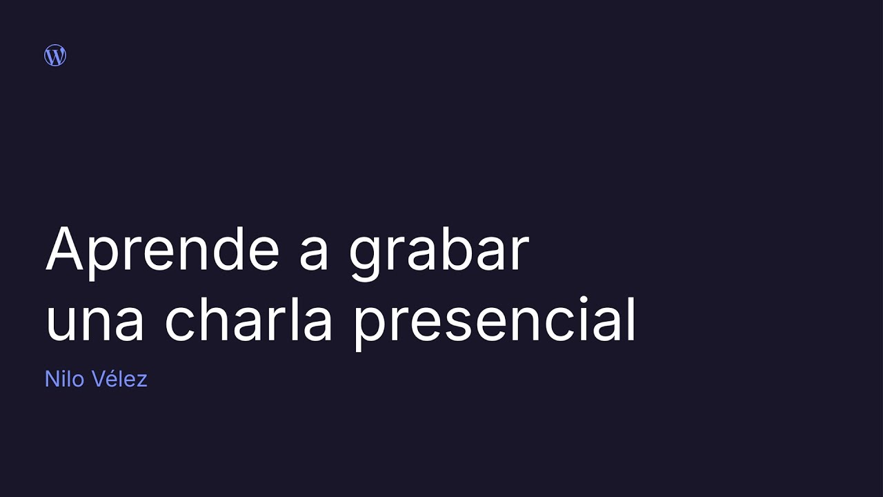 Aprende a grabar una charla presencial