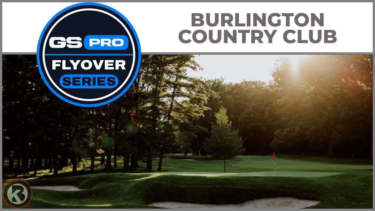 GSPro Course Flyover - Burlington Country Club - Designed by Thegolfboy