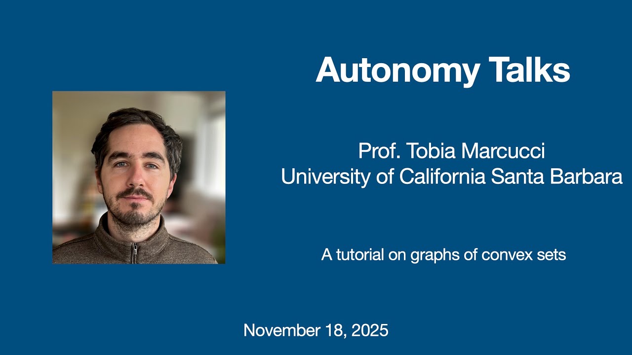 Autonomy Talks - Tobia Marcucci: A Tutorial on Graphs of Convex Sets (GCS)