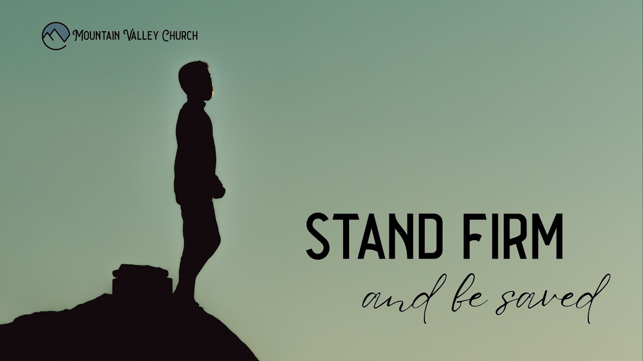 2/8/2026 - Stand Firm and Be Saved